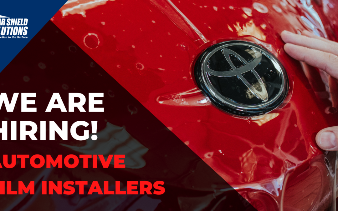 WE ARE HIRING: Automotive Film Installers